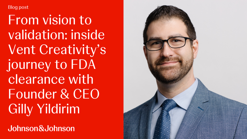 From vision to validation: inside Vent Creativity's journey to FDA clearance with Founder & CEO Gilly Yildirim